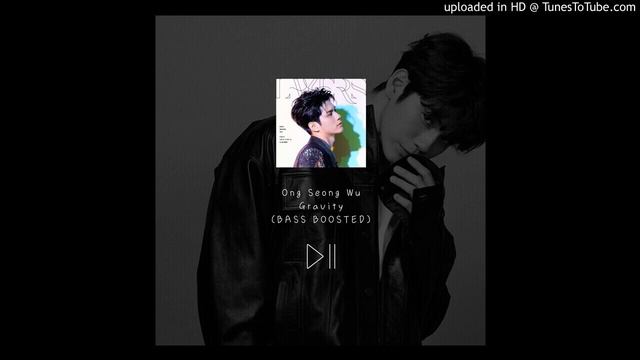 Ong Seong Wu - Gravity [BASS BOOSTED AUDIO] смотреть онлайн