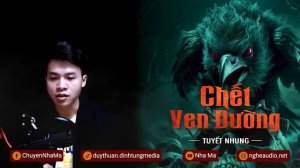 Truyện Ma - Xác Chết Đầu Đường - Gánh Nghiệp Đời Cha - MC Duy Thuận Kể Truyện Ma@nguoiketruyenma150