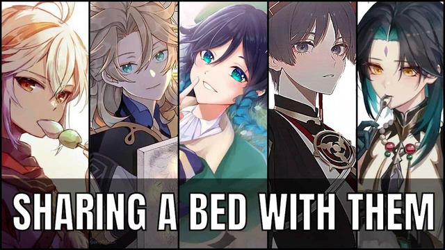 Sharing a bed with them - genshin impact x listener asmr смотреть онлайн