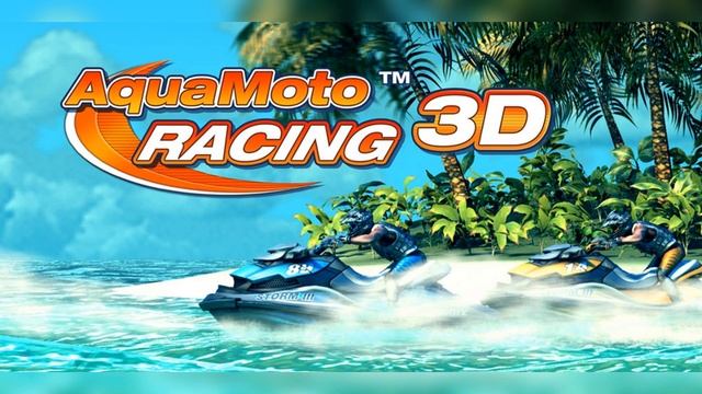 Aqua Moto Racing 3D (3DS) [OST] - Go For A Ride смотреть онлайн