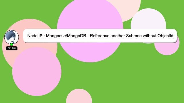 NodeJS : Mongoose/MongoDB - Reference another Schema without ObjectId смотреть онлайн