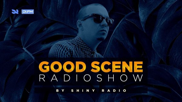 Shiny Radio - Good Scene Radioshow #46 (Liquid Funk / Soulful Drum&Bass)
