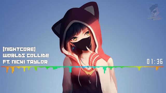 「Nightcore」Worlds Collide - ft. Nicki Taylor смотреть онлайн