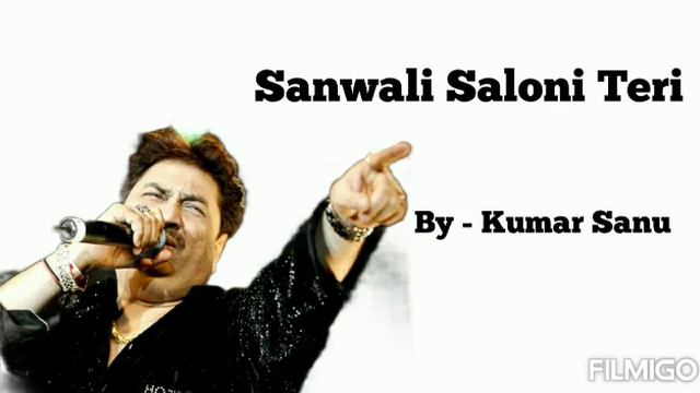 Sanwali Saloni Teri - By Kumar Sanu смотреть онлайн