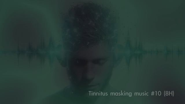 Tinnitus Reduction And Relief - Tinnitus Masking Music 10 [8 H]