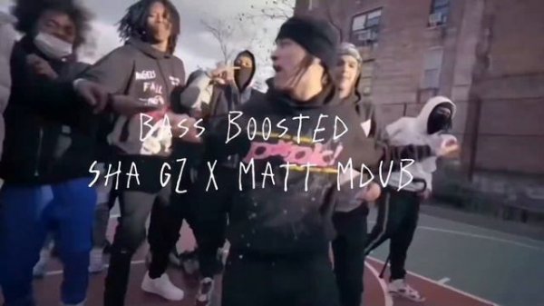 Sha gz get crazy bass boosted