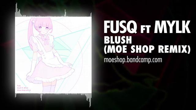 Future Funk ~ Moe Shop ▸ Blush (with Fusq and Mylk) смотреть онлайн