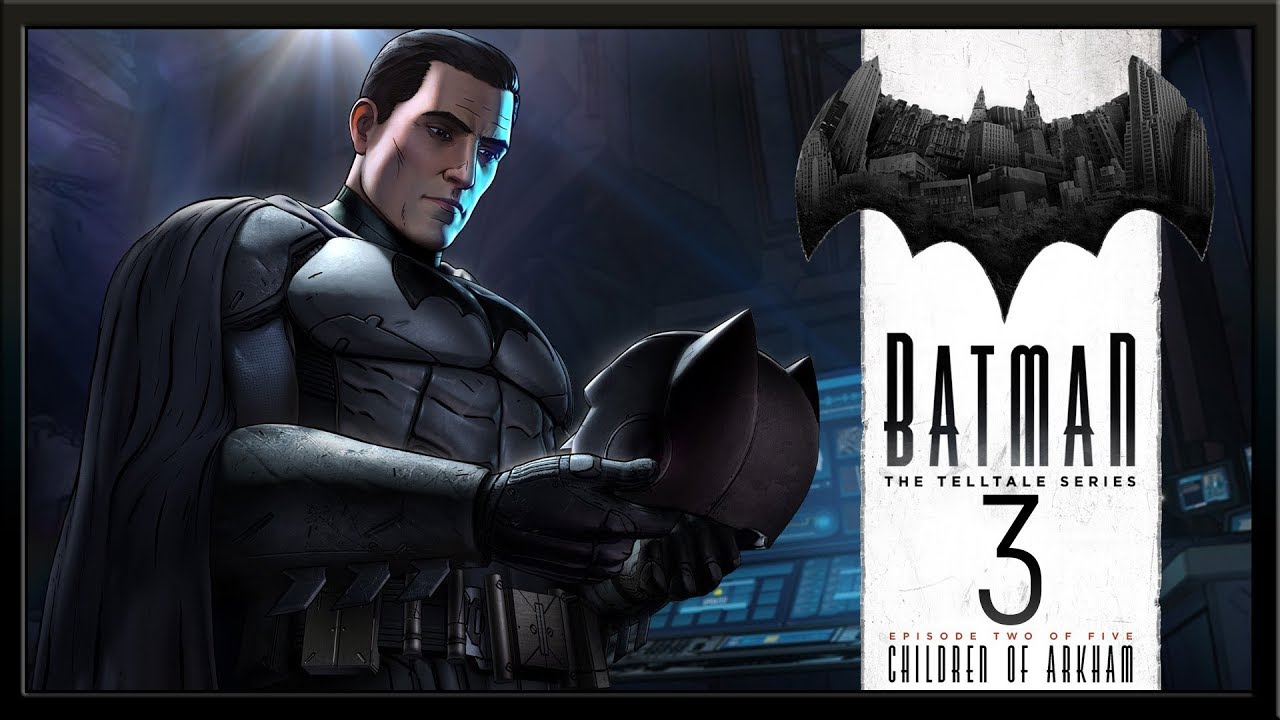 Batman: The Telltale Series ★ 3: Дети Аркхэма