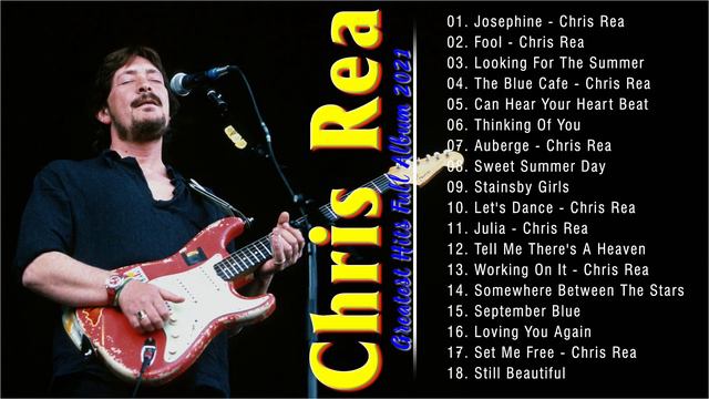 Chris Rea Greatest Hits Full Album 2021 - The Best Songs Of Chris Rea Playlist 2021