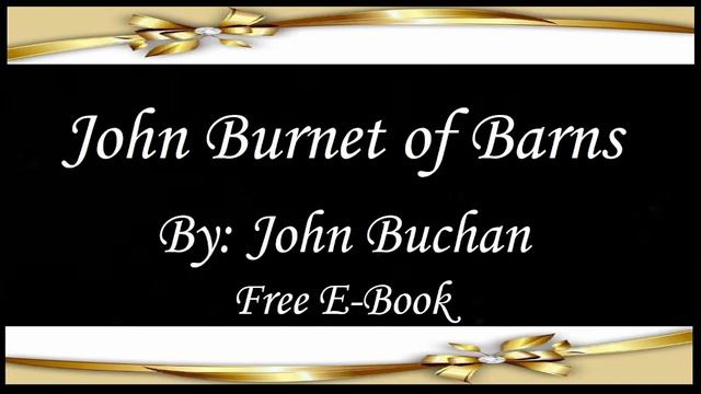 John Burnet of Barns | Audiobooks | Books | Free E-Books смотреть онлайн
