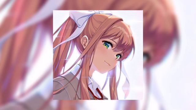 Just Monika ; Doki Doki Literature Club! (Speed Up)
