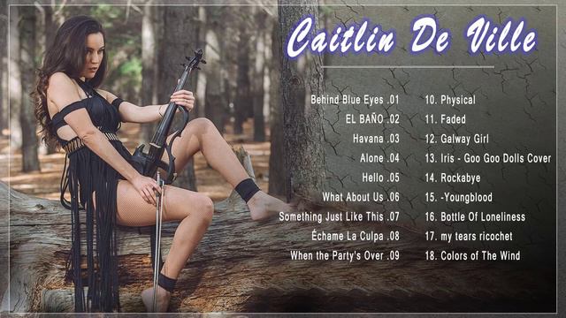 Caitlin De Ville Greatest Hits 2022🎻 THE BEST Caitlin De Ville 🎻  Instrumental Violin 2022 Despacit