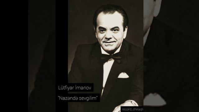 Lütfiyar İmanov - "Nazəndə sevgilim" - (İlk) смотреть онлайн