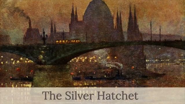 The Silver Hatchet by Arthur Conan Doyle (1883) смотреть онлайн