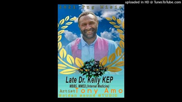 Late Dr. KELLY KEP_ Tony Amo_ 2021 PNG MUSIC fesh смотреть онлайн