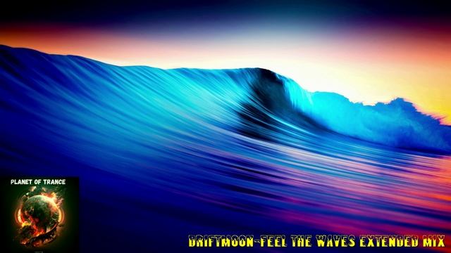 Driftmoon-Feel the waves Extended mix смотреть онлайн