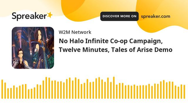 No Halo Infinite Co-op Campaign, Twelve Minutes, Tales of Arise Demo смотреть онлайн