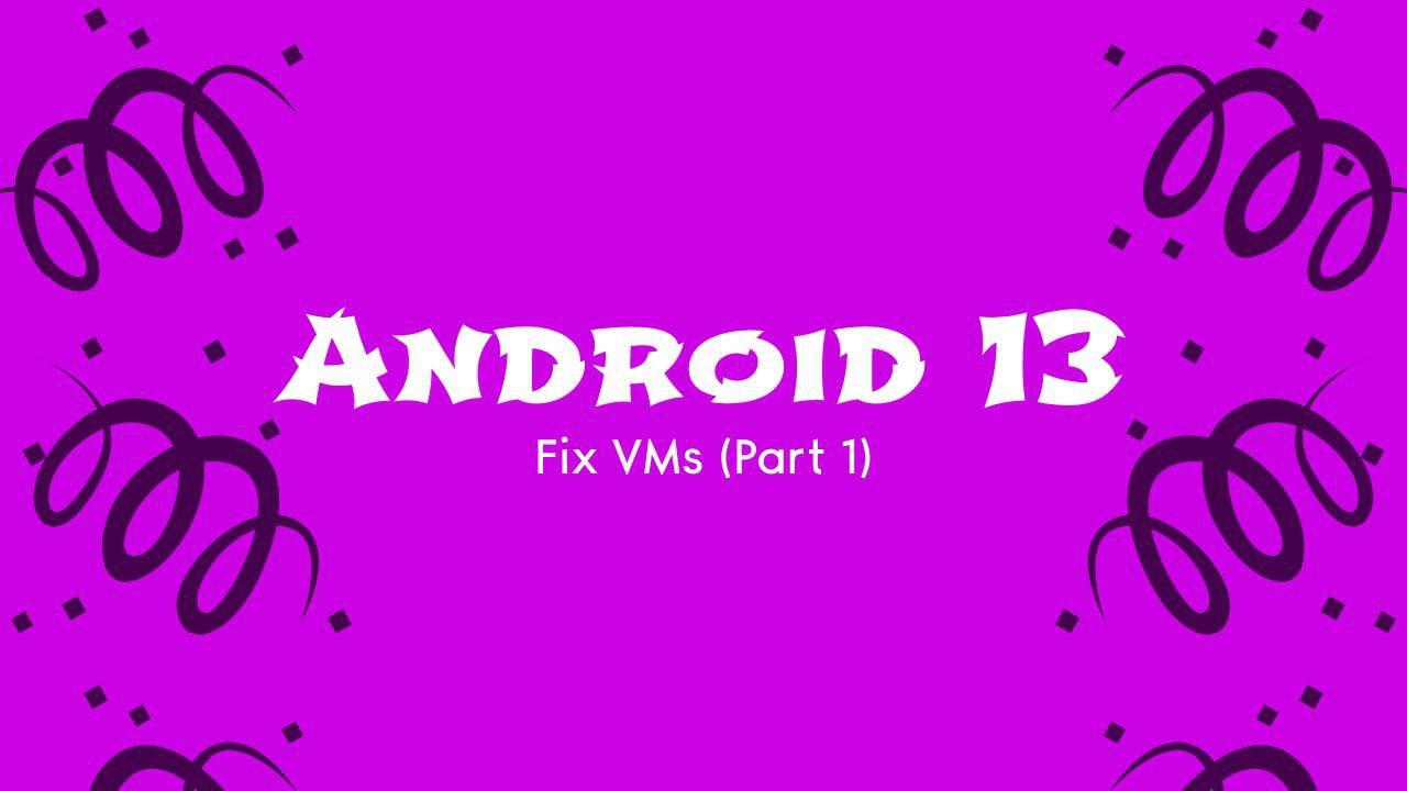 Фикс виртуалок А13 (ЧАСТЬ 1)