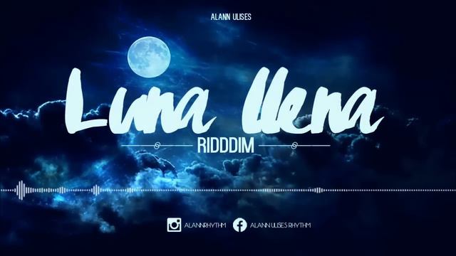 Luna Llena Riddim (Dancehall Romantic Beat Instrumental) 2016 - Alann Ulises смотреть онлайн