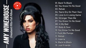 Amy Winehouse Greatest Hits Full - The Best Of Amy Winehouse - Amy Winehouse Collection 2021