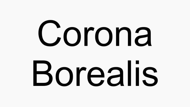How to pronounce Corona Borealis смотреть онлайн