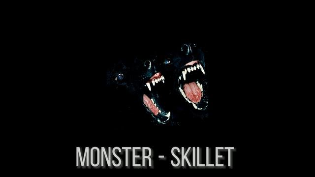 Skillet - Monster(slowed)