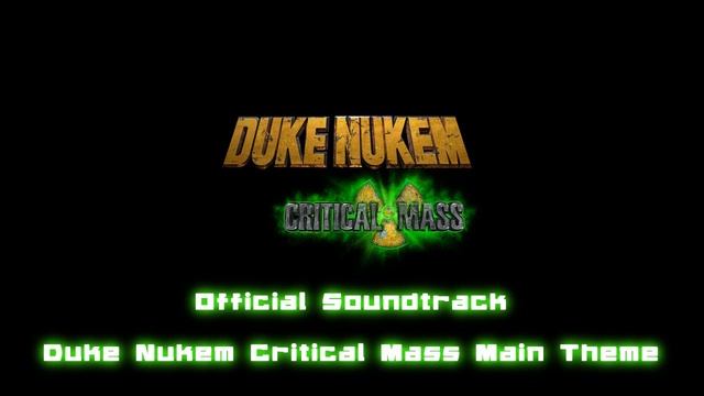 Duke Nukem: Critical Mass OST - Main Theme смотреть онлайн