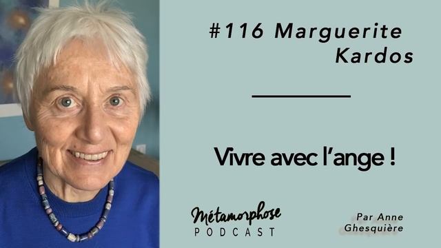 #116 Marguerite Kardos : Vivre avec l'Ange смотреть онлайн