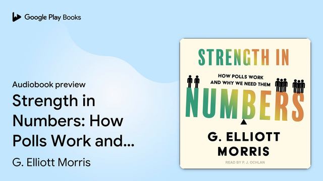 Strength in Numbers: How Polls Work and Why We… by G. Elliott Morris · Audiobook preview смотреть онлайн