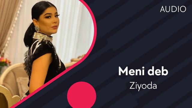 Ziyoda - Meni Deb (Official Music)