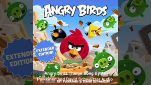 Angry Birds Theme Song By Ari Pulkkinen and David Schweitzer Audio