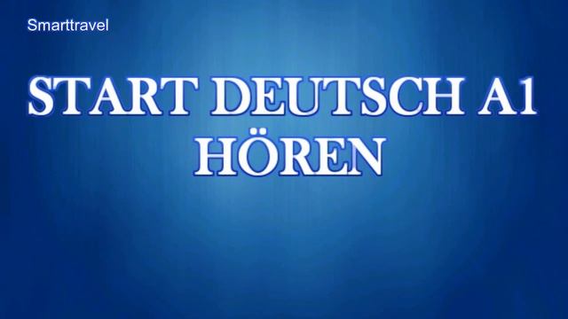 START DEUTSCH A1 HÖREN |Аудирование| GOETHE-ZERTIFIKAT A1 (4 часть)