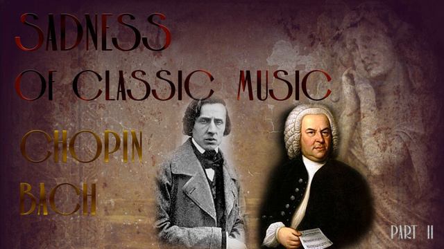 Sadness Of Classic Music Part2/Печаль классической музыки Часть2