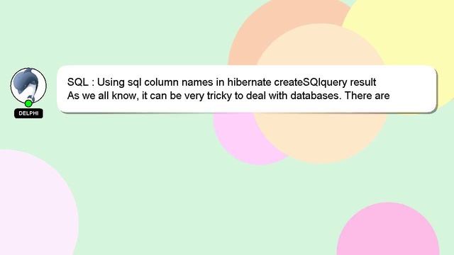 SQL : Using sql column names in hibernate createSQlquery result смотреть онлайн