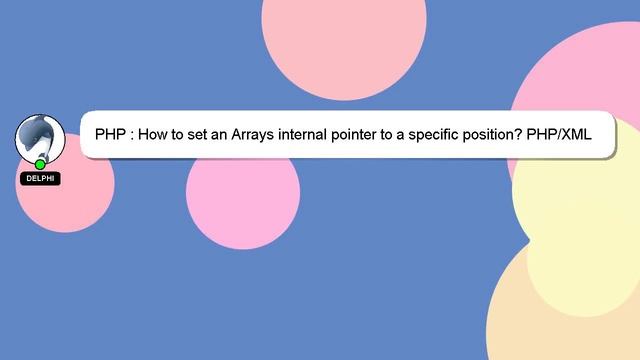 PHP : How to set an Arrays internal pointer to a specific position? PHP/XML смотреть онлайн