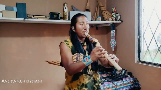 Atipak Christian - Sabado De Musica Instrumental Andina (Zampoña, Quena)