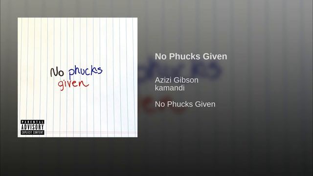 Azizi Gibson "No Phucks Given" смотреть онлайн
