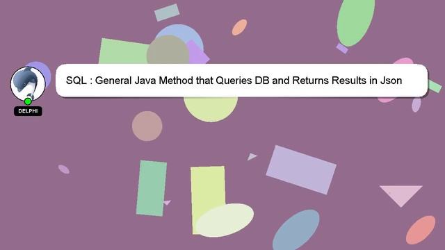 SQL : General Java Method that Queries DB and Returns Results in Json Format смотреть онлайн