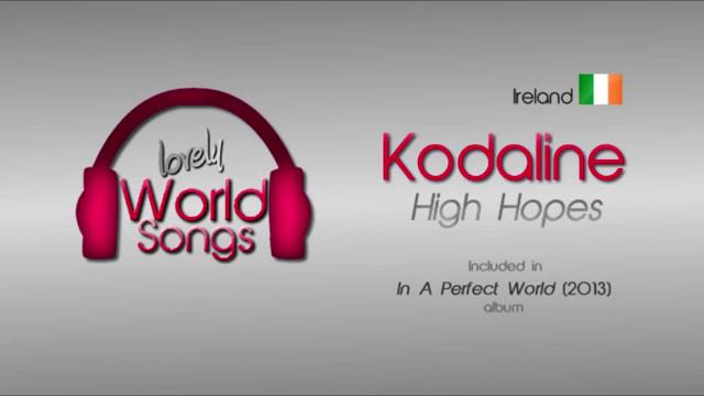 Kodaline ~ High Hopes (2013) [Ireland] смотреть онлайн