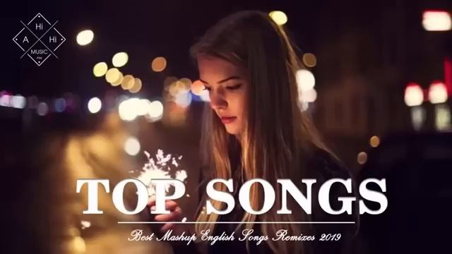 BEST MASHUP OF POPULAR SONGS BEST ENGLISH SONGS 2019 BEST POP SONGS WORLD смотреть онлайн