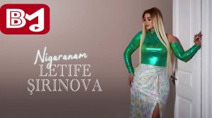 Letife Sirinova - Nigaranam (Official Video)