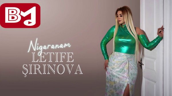 Letife Sirinova - Nigaranam (Official Video)