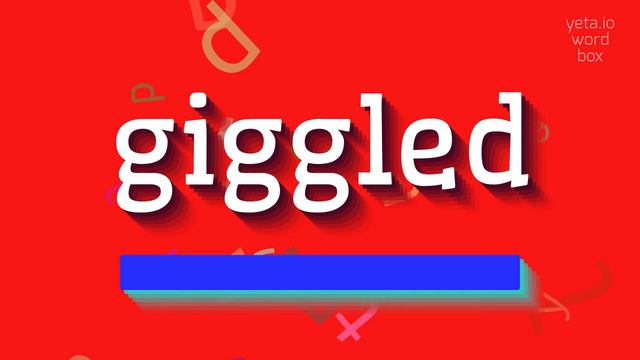 GIGGLED - HOW TO PRONOUNCE IT? смотреть онлайн