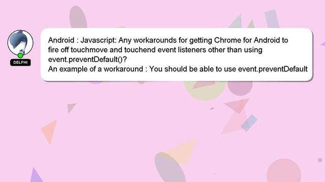 Android : Javascript: Any workarounds for getting Chrome for Android to fire off touchmove and touc смотреть онлайн