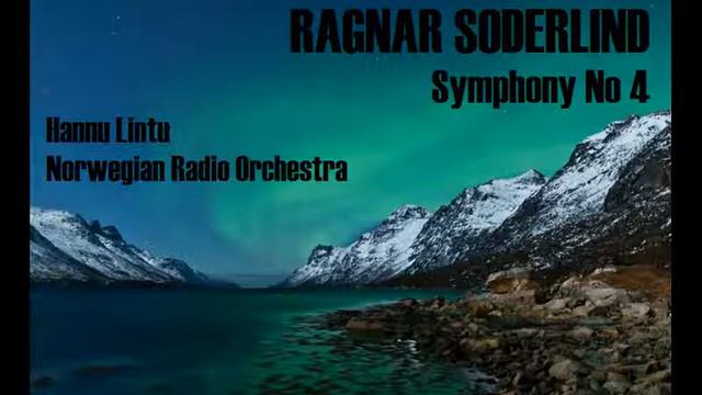 Ragnar Søderlind: Symphony No 4 [Lintu-Norwegian Radio Orch] смотреть онлайн