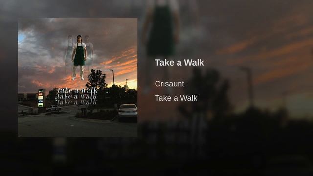 Crisaunt - Take a Walk смотреть онлайн