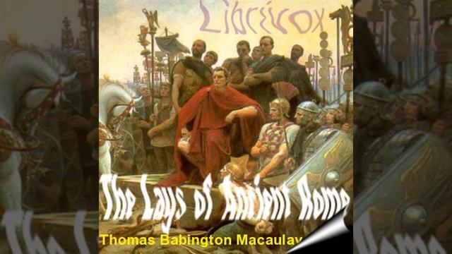 The Lays Of Ancient Rome By Thomas Babington MACAULAY Read By Nathan  Full Audio Book