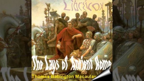 The Lays of Ancient Rome by Thomas Babington MACAULAY read by Nathan  Full Audio Book