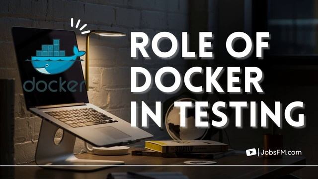 Role of Docker in Testing смотреть онлайн