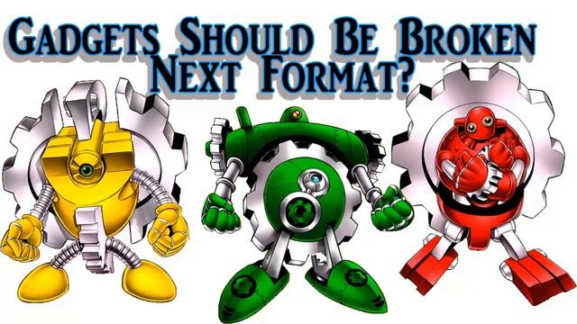 Yu-Gi-Oh! Discussion: Why Gadgets SHOULD Be Broken Next Format (JustTotallyBroken) смотреть онлайн
